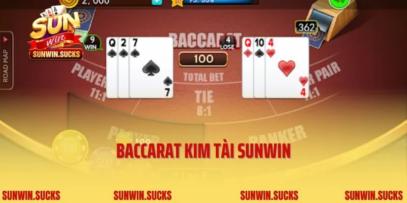 Baccarat Kim Tài Sunwin- Game Bài Thưởng Lớn Cho Bet Thủ