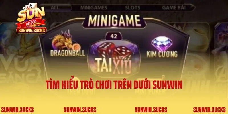 Tìm hiểu trò chơi Trên Dưới Sunwin