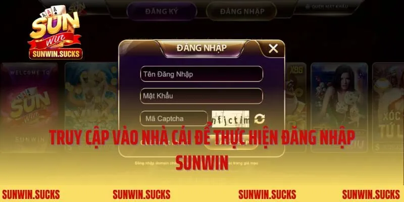 Truy cập vào nhà cái để thực hiện đăng nhập Sunwin