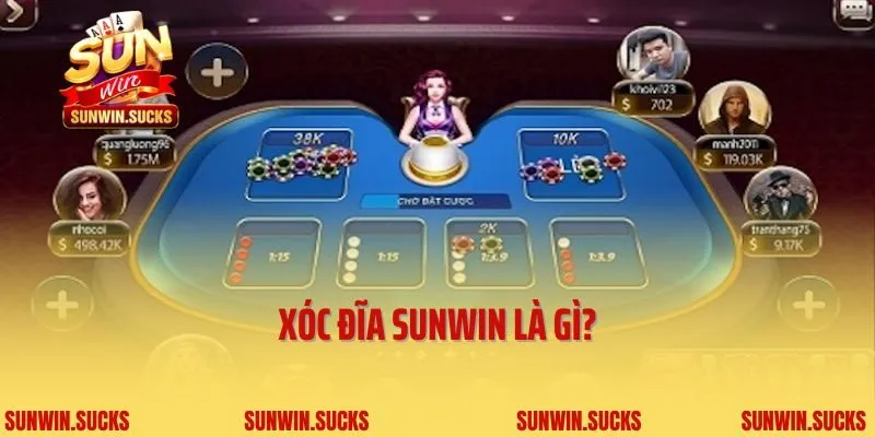Xóc đĩa Sunwin là gì?